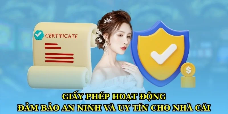 Giấy phép hoạt động đảm bảo an ninh và uy tín